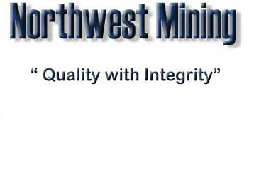 Norhwest Mining "Quality with Intregrity"